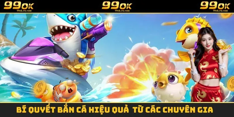 Bắn Cá - Tựa Game Đổi Thưởng Được Yêu Thích Nhất Tại 99OK