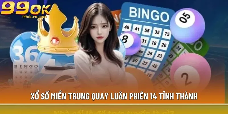 Xổ số miền Trung quay luân phiên 14 tỉnh thành